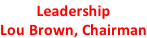 Leadership Lou Brown, Chairman